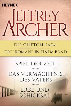 [Clifton Saga 00] • Die Clifton Saga · Drei Romane in einem Band